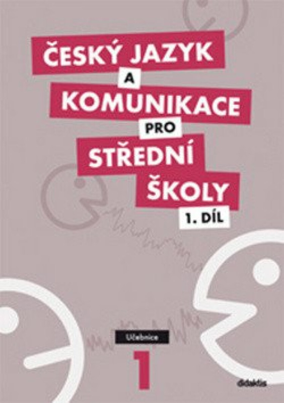 Český jazyk a komunikace pro střední školy – 1. Díl - učebnice