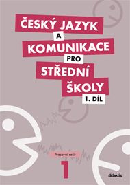 Český jazyk a komunikace pro střední školy – 1. díl – Pracovní sešit