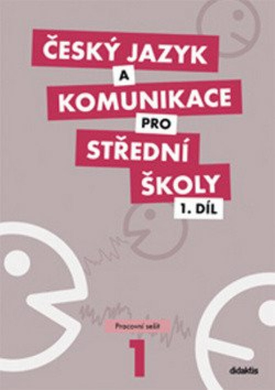 Český jazyk a komunikace pro střední školy – 1. díl – Pracovní sešit