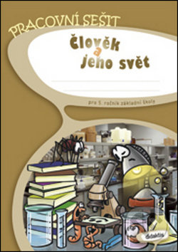 Člověk a jeho svět - pracovní sešit (5. roč. ZŠ) Didaktis