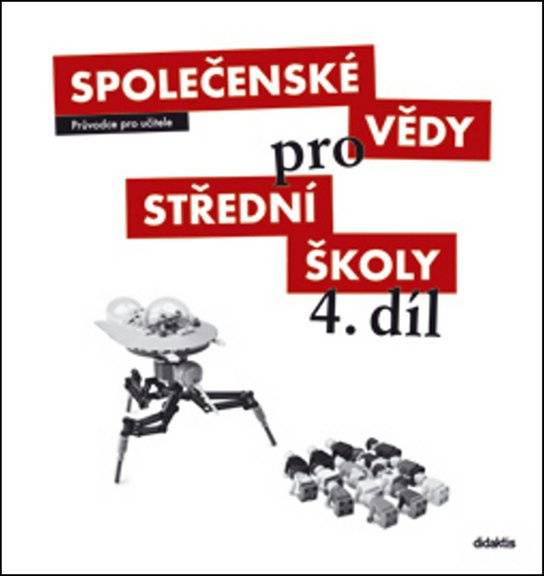 Společenské vědy pro střední školy - 4.díl - Průvodce pro učitele Didaktis
