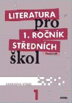 Literatura pro 1. ročník středních škol - Ivana Dorovská, Renata Bláhová