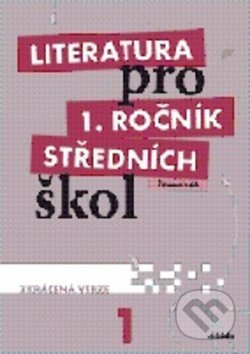 Literatura pro 1. ročník středních škol - Ivana Dorovská, Renata Bláhová