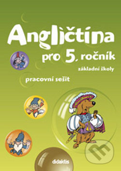 Angličtina - pracovní sešit (5. roč. ZŠ) Didaktis
