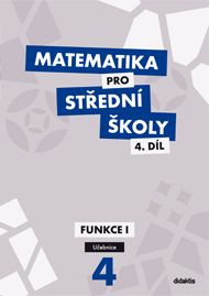 Matematika pro střední školy 4.díl Učebnice - Michaela Cizlerová