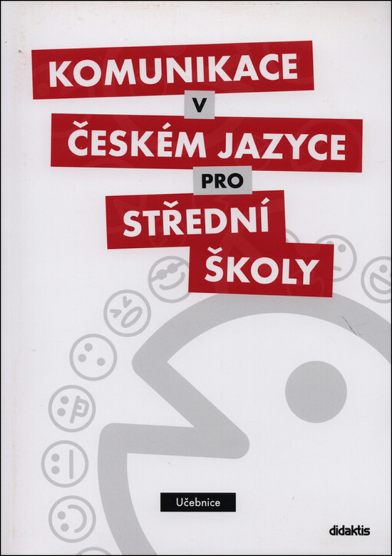 Komunikace v českém jazyce pro střední školy - učebnice - kol.