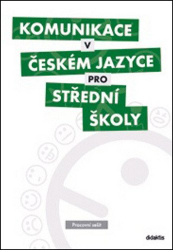 Komunikace v českém jazyce pro střední školy - Pracovní sešit - kol.