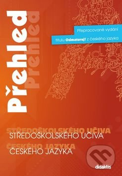 Přehled středoškolského učiva českého jazyka - kol.