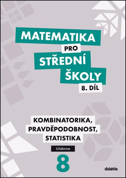 Matematika pro střední školy 8.díl Učebnice - Martina Květoňová