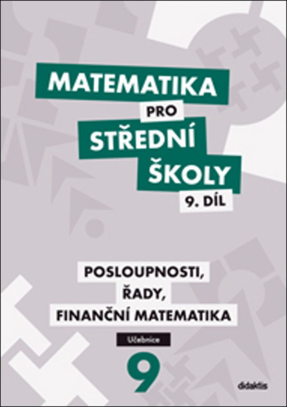 Matematika pro střední školy 9. díl Učebnice - kol.
