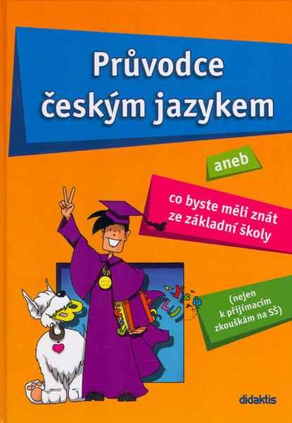 Průvodce českým jazykem - Věra Dobešová, Vladimíra Fialová