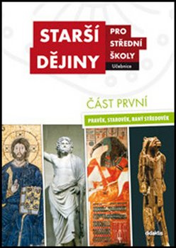 Starší dějiny pro střední školy část první - Tomáš Borovský, Jarmila Bednaříková