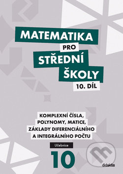 Matematika pro střední školy 10. díl Učebnice - Václav Zemek, Lenka Macálková, Kristýna Zemková