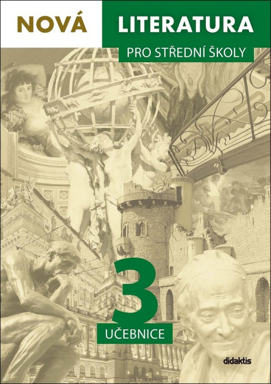 Nová literatura pro střední školy 3 Učebnice - David Jirsa, Lukáš Borovička, Michal Čuřín, Erik Gilk, Iva Kilianová