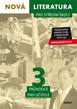 Nová literatura pro střední školy 3 Průvodce pro učitele Didaktis
