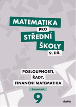 Matematika pro střední školy 9. díl Pracovní sešit - Milan Navrátil, Magda Králová