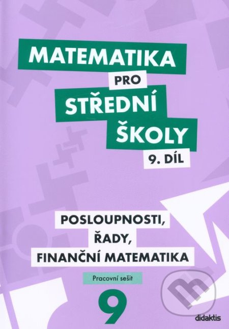 Matematika pro střední školy 9. díl Pracovní sešit - Milan Navrátil, Magda Králová