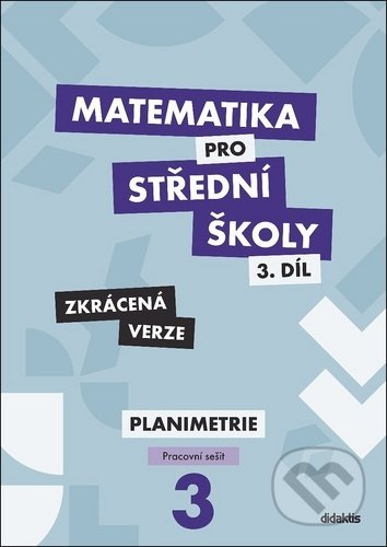 Matematika pro střední školy 3.díl - Pracovní sešit - Zkrácená verze - Stanislava Melicharová, René Vokřínek
