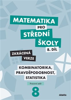 Matematika pro střední školy 8.díl - Pracovní sešit - Zkrácená verze - Martina Květoňová, Hana Lukšová, Ivana Janů