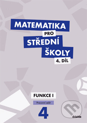 Matematika pro střední školy 4.díl Pracovní sešit - Milan Navrátil