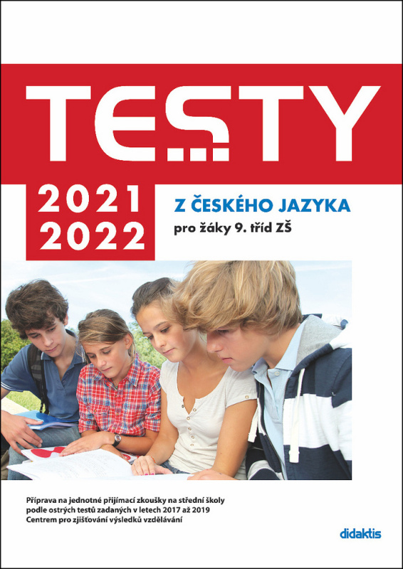 Testy 2021-2022 z českého jazyka pro žáky 9. tříd ZŠ - Petra Adámková, Šárka Dohnalová, Lenka Hofírková, Martina Jirčíková, Šárka Pešková