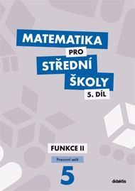 Matematika pro střední školy 5.díl Pracovní sešit - Jiří Ort, Čeněk Kodejška