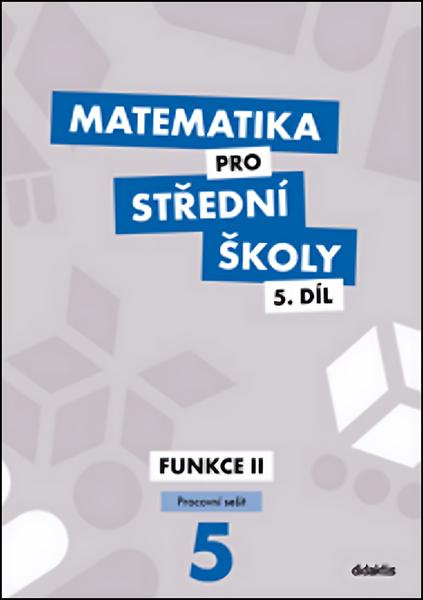 Matematika pro střední školy 5.díl Pracovní sešit - Jiří Ort, Čeněk Kodejška