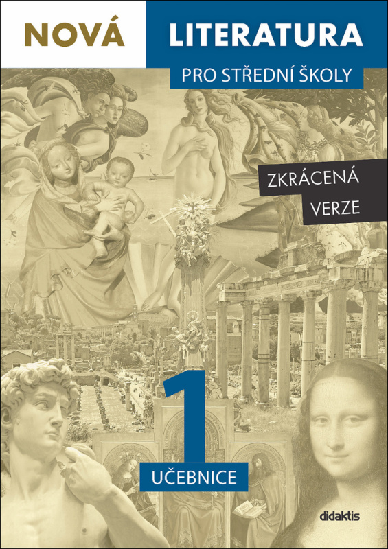 Nová literatura pro střední školy 1 učebnice - Zkrácená verze - Aneta Mladějovská, Pavel Šidák, Hana Křížová, Iva Kilianová, Lukáš Borovička