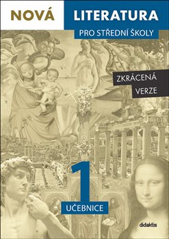 Nová literatura pro střední školy 1 učebnice - Zkrácená verze - Aneta Mladějovská, Pavel Šidák, Hana Křížová, Iva Kilianová, Lukáš Borovička