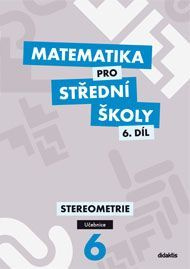 Matematika pro střední školy 6.díl Učebnice (Stereometrie) - kniha z kategorie Střední školy