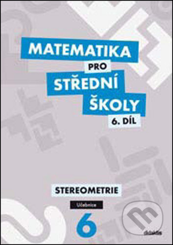 Matematika pro střední školy 6.díl Učebnice (Stereometrie) - kniha z kategorie Střední školy