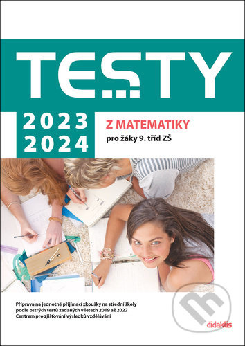 Testy 2023-2024 z matematiky pro žáky 9. tříd ZŠ - Alena Filipčuková, Hana Lišková, Hana Hedvábná, Ivana Ondráčková, Magda Králová