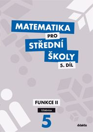 Matematika pro střední školy 5.díl Učebnice - Václav Zemek