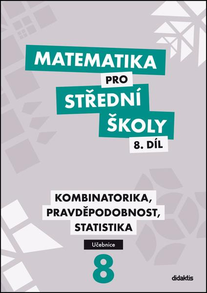 Matematika pro střední školy 8.díl - učebnice - Kombinatorika, pravděpodobnost, statistika