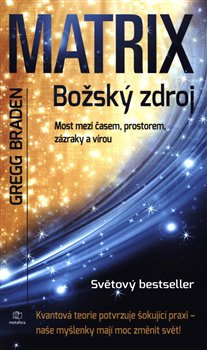Matrix - Božský zdroj - Gregg Braden