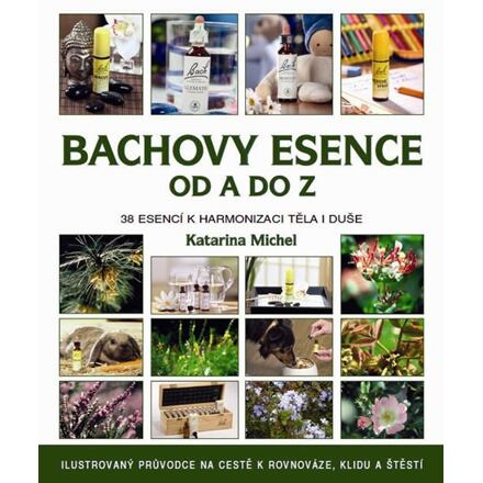 Bachovy květové esence od A do Z - Katarina Michel