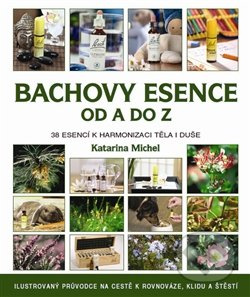 Bachovy květové esence od A do Z - Katarina Michel