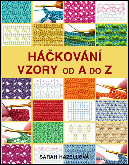Háčkování: Vzory od A do Z - Sarah Hazellová