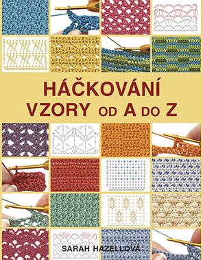Háčkování: Vzory od A do Z - Sarah Hazellová