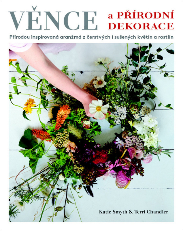 Věnce a přírodní dekorace - Terri Chandlerová, Katie Smythová