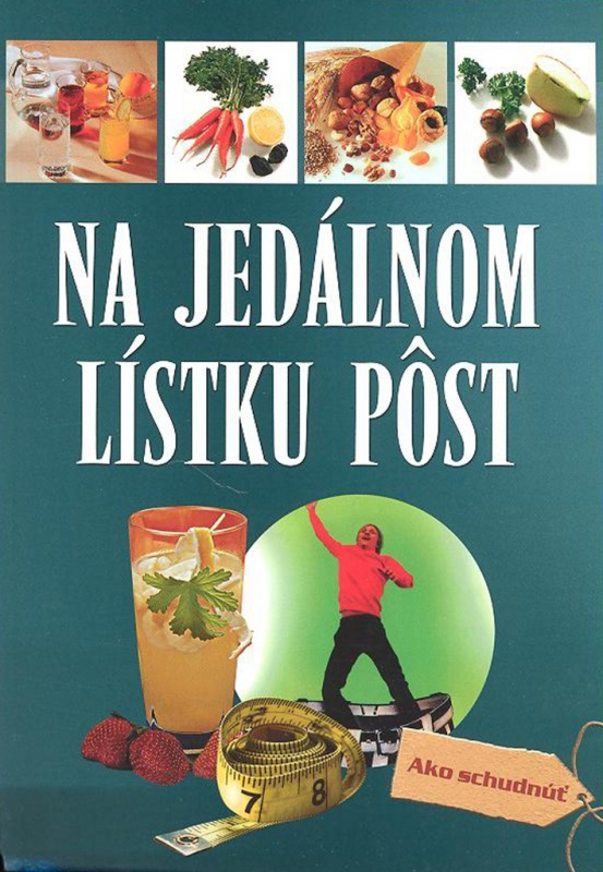 Na jedálnom lístku pôst (Ako schudnúť) - Hellmut Lützner - kniha z kategorie Diety a zdravá výživa