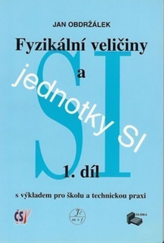 Fyzikální veličiny a jednotky SI -1.díl - kolektiv autorů, Jan Obdržálek