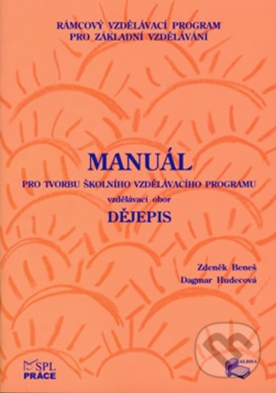 Manuál pro tvorbu Školního vzdělávacího programu (Vzdělávací obor Dějepis) - kniha z kategorie Pedagogika