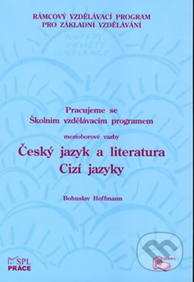 Pracujeme s ŠVP – mezioborové vazby Český jazyk a literatura – Cizí jazyky - kniha z kategorie Základní školy