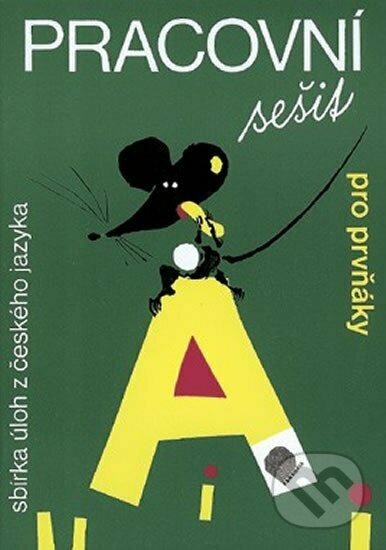 Pracovní sešit pro prvňáky (MYŠ) - sbírka úloh z českého jazyka - kniha z kategorie 1. stupeň