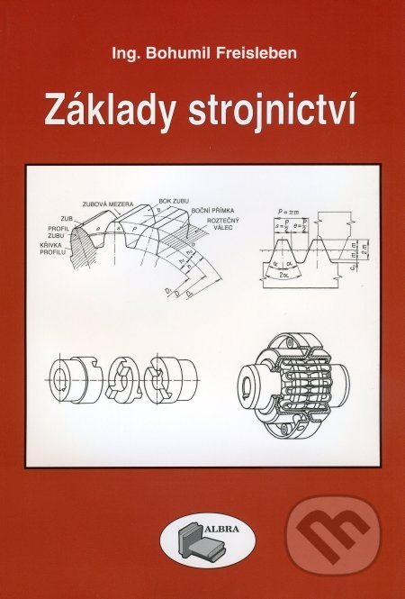 Základy strojnictví - Bohumil Freisleben - kniha z kategorie Střední školy