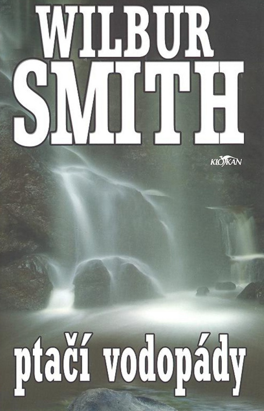 Ptačí vodopády - Wilbur Smith - kniha z kategorie Společenská beletrie