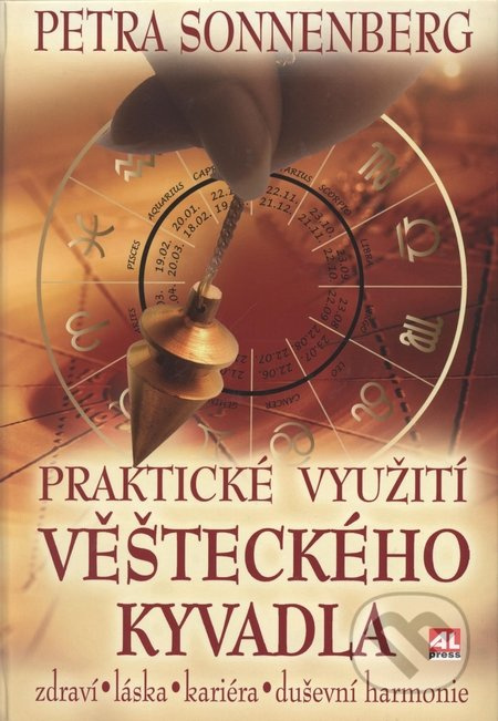 Praktické využití věšteckého kyvadla (Zdraví, láska, kariéra, duševní harmonie) - kniha z kategorie Astrologie a věštění