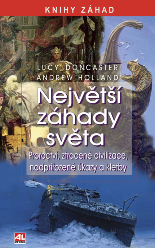 Největší záhady světa (Proroctví, ztracené civilizace, nadpřirozené úkazy a kletby) - kniha z kategorie Záhady a paranormální jevy