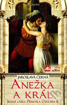 Anežka a král - Jaroslava Černá